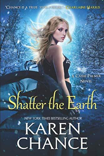 Shatter the Earth (Cassandra Palmer Series, Band 10)