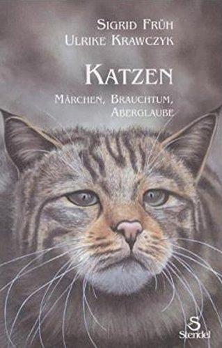 Katzen: Märchen, Brauchtum, Aberglaube