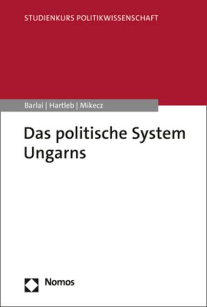 Das politische System Ungarns (Studienkurs Politikwissenschaft)