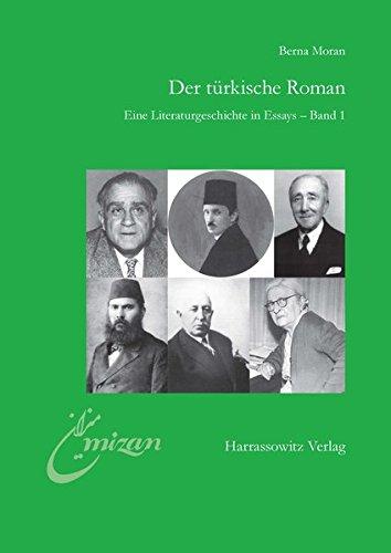 Der türkische Roman Eine Literaturgeschichte in Essays: Band 1: Von Ahmet Mithat bis A.H. Tanp&#x131;nar (Mîzân)