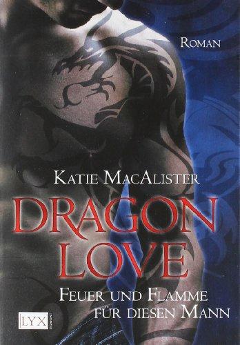 Dragon Love: Feuer und Flamme für diesen Mann