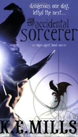 The Accidental Sorcerer (Rogue Agent, 1, Band 1)