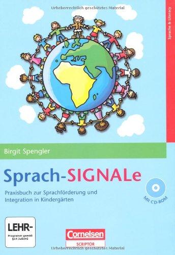 Sprach-SIGNALe: Praxisbuch zur Sprachförderung und Integration in Kindergärten. Buch mit CD-ROM: Praxisbuch zur Sprachförderung und Integration im Kindergarten