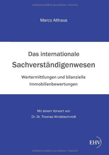 Das internationale Sachverständigenwesen: Wertermittlungen und bilanzielle Immobilienbewertungen