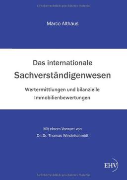 Das internationale Sachverständigenwesen: Wertermittlungen und bilanzielle Immobilienbewertungen