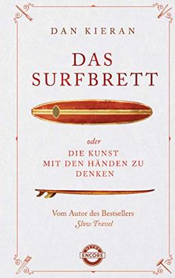 Das Surfbrett: oder Wie ich meine Hände benutzte, um den Kopf freizubekommen