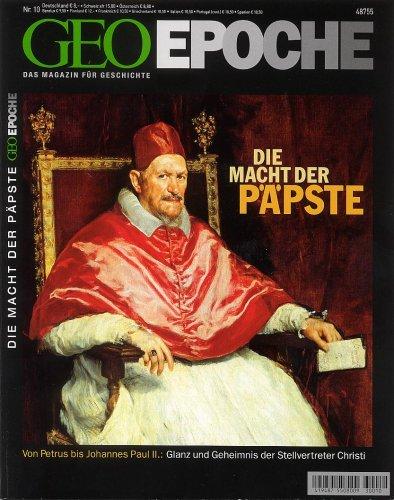 Geo Epoche 10/03: Die Macht der Päpste. Glanz und Geheimnis der Stellvertreter Christi: 10/2005