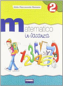 Matematico in vacanza. Per le Scuole (Vol. 2)