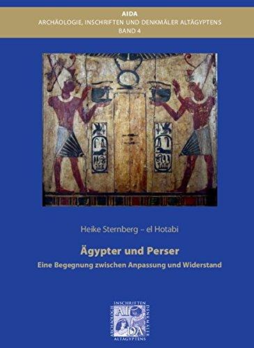 Ägypter und Perser: Eine Begegnung zwischen Anpassung und Widerstand (Architektur, Inschriften und Denkmäler Altägyptens)