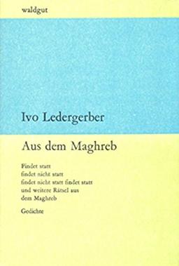 Aus dem Maghreb: Gedichte (waldgut lektur (le))