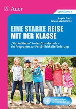 Eine starke Reise mit der Klasse: "Starke" Kinder in der Grundschule - ein Programm zur Persönlichkeitsförderung