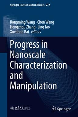 Progress in Nanoscale Characterization and Manipulation (Springer Tracts in Modern Physics, 272, Band 272)