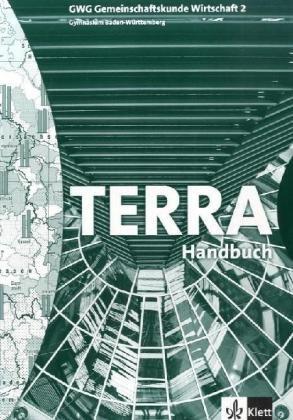 TERRA GWG Gemeinschaftskunde-Wirtschaft für Gymnasien in Baden-Württemberg / Handbuch für Lehrer/innen 9. Schuljahr