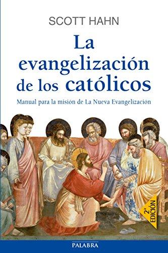 La evangelización de los católicos : manual para la misión de La Nueva Evangelización (Mundo y cristianismo)