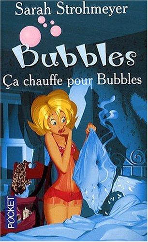 Ça chauffe pour Bubbles