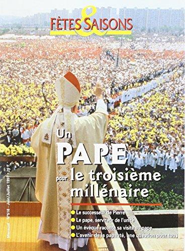 Fêtes & Saisons numéro 516 Un Pape pour le troisième millénaire