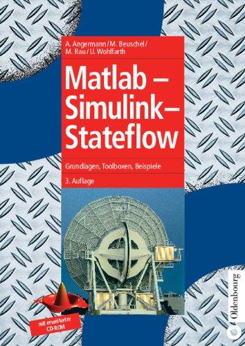 Matlab - Simulink - Stateflow: Grundlagen, Toolboxen, Beispiele