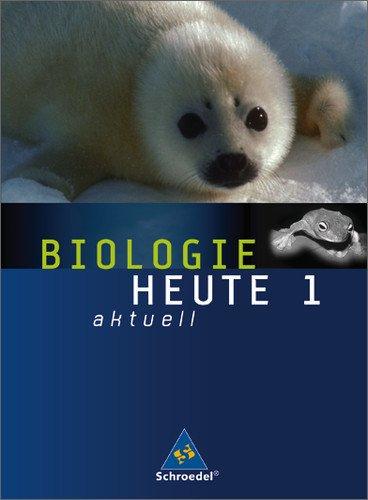 Biologie heute aktuell - Ausgabe 2007 für Realschulen in Niedersachsen: Schülerband 1