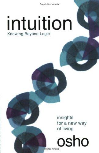 Intuition: Knowing Beyond Logic (Osho Insights for a New Way of Living)