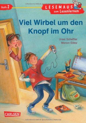 LESEMAUS zum Lesenlernen Stufe 2: Viel Wirbel um den Knopf im Ohr