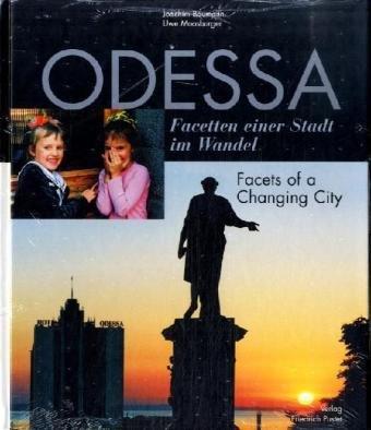 Odessa: Facetten einer Stadt im Wandel. Facets of a Changing City