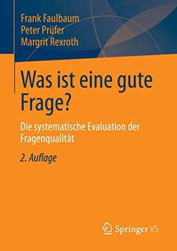 Was ist eine gute Frage?: Die systematische Evaluation der Fragenqualität