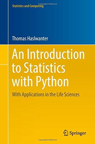 An Introduction to Statistics with Python: With Applications in the Life Sciences (Statistics and Computing)