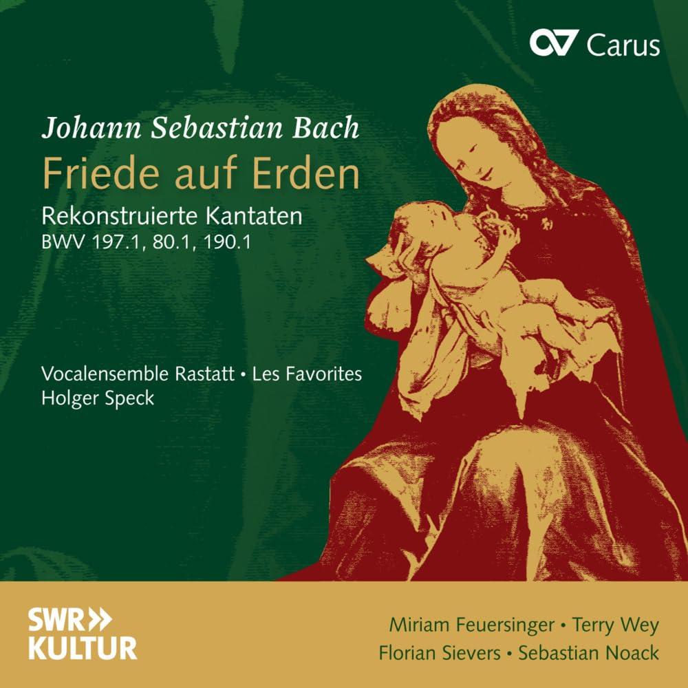 Johann Sebastian Bach: Friede auf Erden - Rekonstruierte Kantaten BWV 197.1, BWV 80.1, BWV 190.1