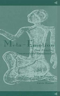 Meta-Emotion: How Families Communicate Emotionally