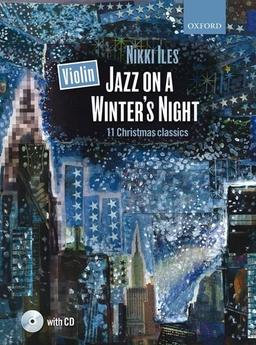 Iles, N: Violin Jazz on a Winter's Night + CD: 11 Christmas classics (Nikki Iles Jazz series)