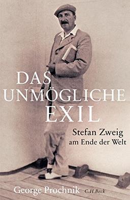 Das unmögliche Exil: Stefan Zweig am Ende der Welt