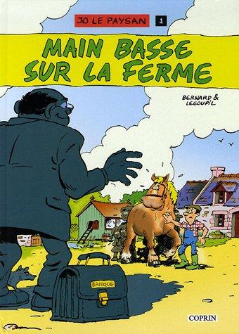 Jo le paysan. Vol. 1. Main basse sur la ferme