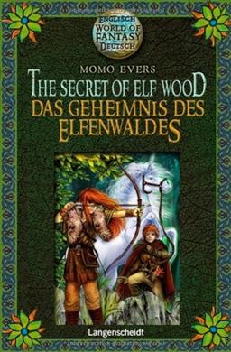 The Secret of Elf Wood - Das Geheimnis des Elfenwaldes (World of Fantasy)