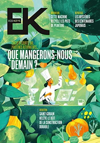 Eco keys, n° 4. Que mangerons-nous demain ? : circuits courts, bio, protéines alternatives