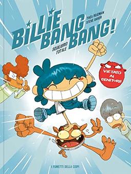 Billie Bang Bang! Squilibrio totale (I fumetti della Ciopi)