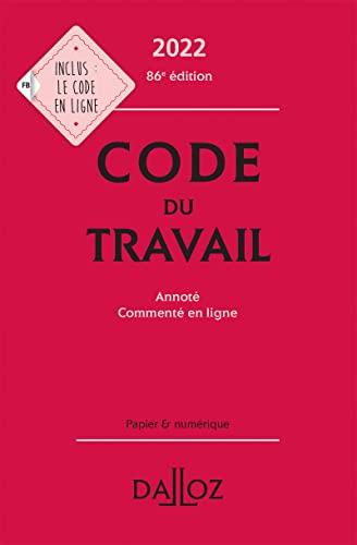 Code du travail : annoté, commenté en ligne : 2022