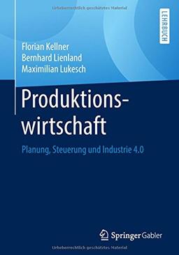 Produktionswirtschaft: Planung, Steuerung und Industrie 4.0