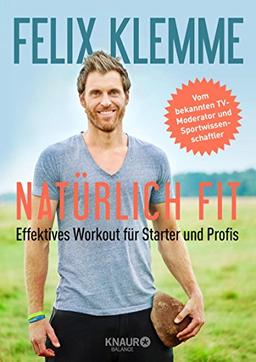 Natürlich fit: Effektives Workout für Starter und Profis