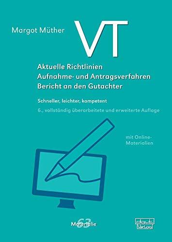 VT - Aktuelle Richtlinien, Aufnahme- und Antragsverfahren, Bericht an den Gutachter. Schneller, leichter, kompetent (Materialien)