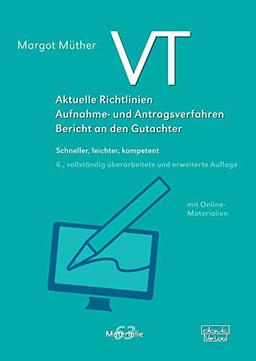 VT - Aktuelle Richtlinien, Aufnahme- und Antragsverfahren, Bericht an den Gutachter. Schneller, leichter, kompetent (Materialien)