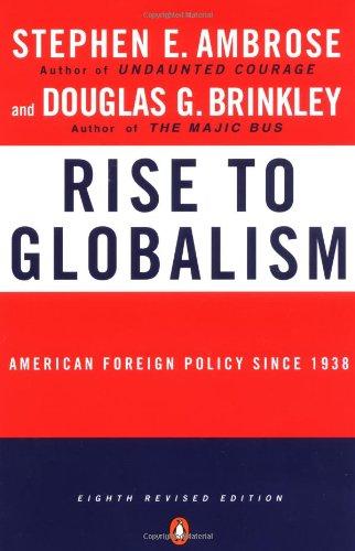 Rise to Globalism: American Foreign Policy Since 1938, Eighth Revised Edition