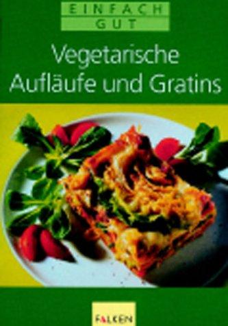 Vegetarische Aufläufe und Gratins