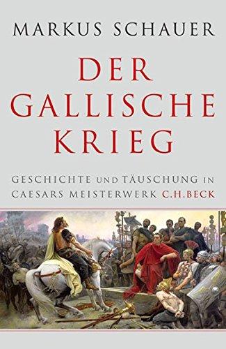 Der Gallische Krieg: Geschichte und Täuschung in Caesars Meisterwerk