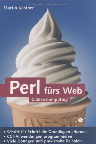 Perl fürs Web. CGI-Anwendungen im Web, mit CD. (Galileo Computing)