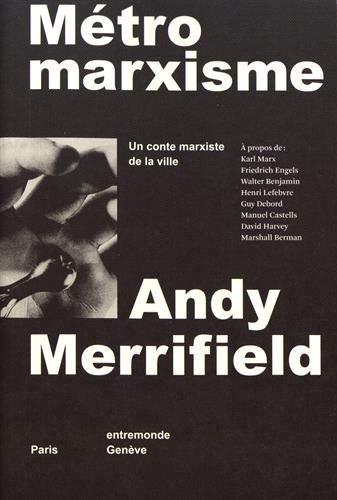 Métro marxisme : un conte marxiste de la ville