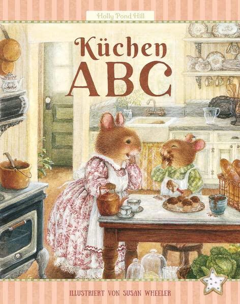 Küchen-ABC: Kochen mit Kindern: einfach und lecker (Holly Pond Hill, Band 4)