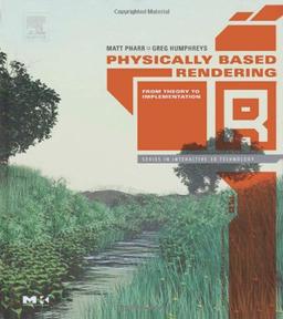 Physically Based Rendering, w. CD-ROM: From Theory to Implementation (The Interactive 3d Technology Series)