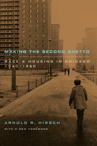 Making the Second Ghetto: Race and Housing in Chicago 1940-1960 (Historical Studies of Urban America)