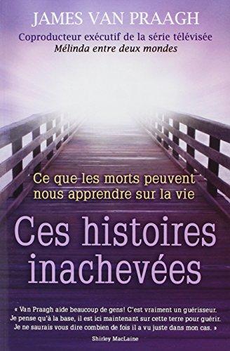 Ces histoires inachevées... Ce que les morts nous apprennent