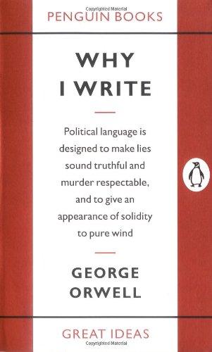 Why I Write (Penguin Great Ideas)